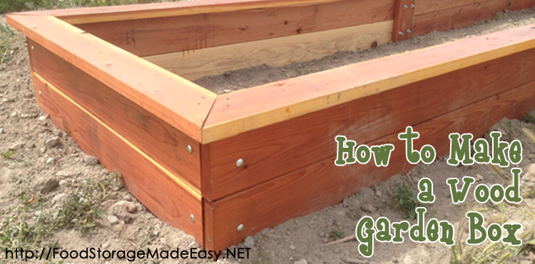 How to Build a Wood Garden Box | Food Storage Made Easy