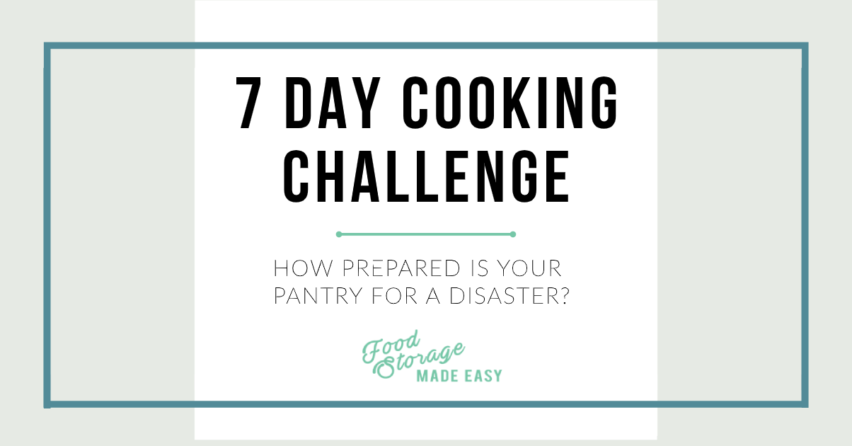 7 DAY CHALLENGE Food Storage Made Easy