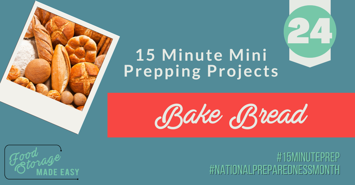 Day 24 Bake Bread (15 Minute Prepping Projects) Food Storage Made Easy