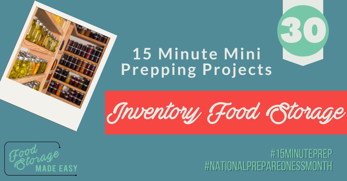 Day 30 Inventory Food Storage (15 Minute Prepping Projects) Food Storage Made Easy
